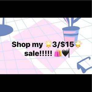 🌟🌟🌟 SHOP MY 3/$15 SALE!!! 🌟🌟🌟